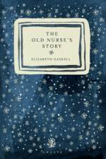 The Old Nurse's Story af Elizabeth Gaskell