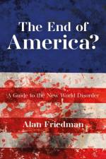 The End of America? af Alan Friedman
