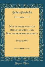 Neuer Anzeiger Fur Bibliographie Und Bibliothekswissenschaft af Julius Petzholdt