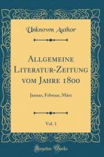 Allgemeine Literatur-Zeitung Vom Jahre 1800, Vol. 1 af Unknown Author