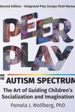Peer Play and the Autism Spectrum af Pamela J Wolfberg