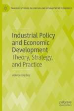 Industrial Policy and Economic Development af Arkebe Oqubay