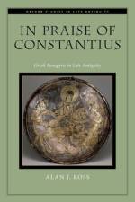 In Praise of Constantius af Alan J. (Associate Professor of Classics Ross