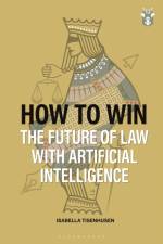 How to Win: The Future of Law with Artificial Intelligence af Isabella Tisenhusen