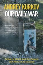 Our Daily War af Andrey Kurkov
