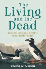 The Living and the Dead af Conor W. O'Brien