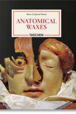 Anatomical Waxes. 45th Ed. af Marta Poggesi