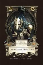 William Shakespeare's Tragedy of the Sith's Revenge: Star Wars Part the Third af Ian Doescher