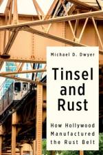 Tinsel and Rust af Michael D. (Associate Professor of Media and Communication Dwyer