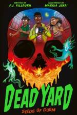 Dead Yard: Seeds of Doom af P. J. Killburn