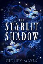 The Starlit Shadow af Cidney Mayes