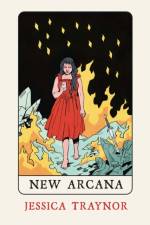 New Arcana af Jessica Traynor