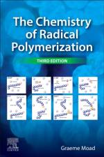 The Chemistry of Radical Polymerization af Graeme (Commonwealth Scientific and Industrial Research Organisation (CSIRO) Moad