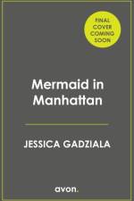 Mermaid in Manhattan af Jessica Gadziala