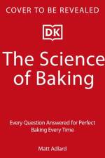 The Science of Baking af Matt Adlard