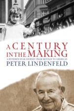 A Century in the Making af Peter Lindenfeld