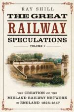 The Great Railway Speculations af Ray Shill