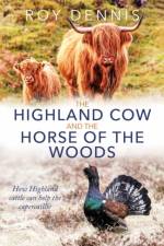The Highland Cow and the Horse of the Woods af Roy Dennis
