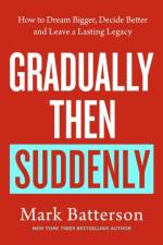 Gradually, then Suddenly af Mark Batterson