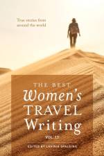 The Best Women's Travel Writing, Volume 13