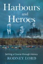 Harbours and Heroes af Rodney Lord