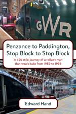 Penzance to Paddington, Stop Block to Stop Block af Edward Hand