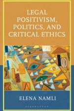 Legal Positivism, Politics, and Critical Ethics af Elena Namli