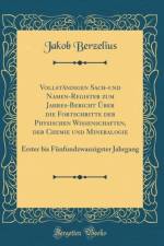 Vollstandigen Sach-und Namen-Register zum Jahres-Bericht UEber die Fortschritte der Physischen Wissenschaften, der Chemie und Mineralogie: Erster bis Funfundzwanzigster Jahrgang (Classic Reprint) af Jakob Berzelius