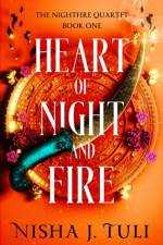 Heart of Night and Fire af Nisha J. Tuli