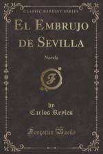 El Embrujo de Sevilla: Novela (Classic Reprint) af Carlos Reyles
