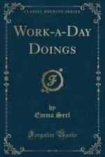 Work-A-Day Doings (Classic Reprint) af Emma Serl