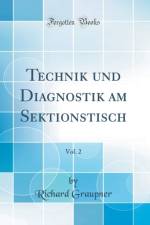 Technik Und Diagnostik Am Sektionstisch, Vol. 2 (Classic Reprint)