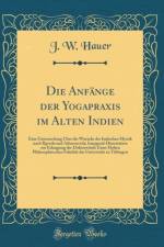 Die Anfange Der Yogapraxis Im Alten Indien af J. W. Hauer