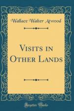 Visits in Other Lands (Classic Reprint) af Wallace Walter Atwood