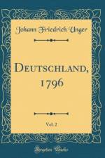 Deutschland, 1796, Vol. 2 (Classic Reprint) af Johann Friedrich Unger