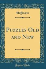Puzzles Old and New (Classic Reprint) af Hoffmann Hoffmann