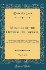 Memoirs of the Duchess de Tourzel, Vol. 1 of 2 af Duke des Cars