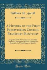 A History of the First Presbyterian Church, Frankfort, Kentucky af William H. Averill