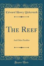 The Reef: And Other Parables (Classic Reprint) af Edward Henry Bickersteth