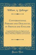 Conversational Phrases and Dialogues, in French and English af William A. Bellenger