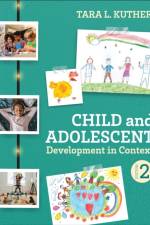 Child and Adolescent Development in Context af Tara L. Kuther