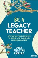 Be a Legacy Teacher af Carol Pelletier Radford