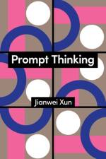 Prompt Thinking af Jianwei Xun