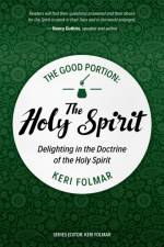 The Good Portion – the Holy Spirit af Keri Folmar