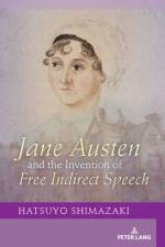 Jane Austen and the Invention of Free Indirect Speech af Hatsuyo Shimazaki