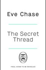 The Secret Thread af Eve Chase