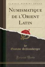 Numismatique de l'Orient Latin (Classic Reprint) af Gustave Schlumberger