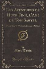 Les Aventures de Huck Finn, l'Ami de Tom Sawyer: Traduit Avec l'Autorisation de l'Auteur (Classic Reprint) af Mark Twain
