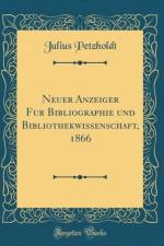Neuer Anzeiger Fur Bibliographie Und Bibliothekwissenschaft, 1866 (Classic Reprint) af Julius Petzholdt
