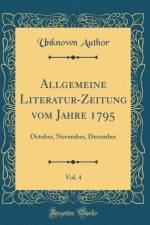 Allgemeine Literatur-Zeitung vom Jahre 1795, Vol. 4: October, November, December (Classic Reprint) af Unknown Author